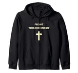 Front Toward Enemy He's Got Your 6: Military Christian Cross Zip Hoodie