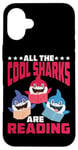 iPhone 16 Plus All The Cool Sharks Are Reading Kindergarten - Case