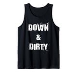 Down and Dirty Gritty Tank Top