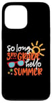 Coque pour iPhone 13 Pro Max So Long 4ème année Hello Summer Last Day Of School