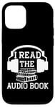 Coque pour iPhone 12/12 Pro I Read The Audiobook Lover Lecteur de casque audio