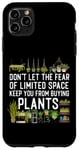 iPhone 11 Pro Max Plant Lover Gardening Don't Let The Fear Of Limited Space Case