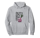 ONE DAY I'M GOING TO MAKE THE ONIONS CRY Funny Mom Tee Wizz Pullover Hoodie