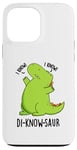 Coque pour iPhone 13 Pro Max Jeu de mots drôle de dinosaure Di-know-saur