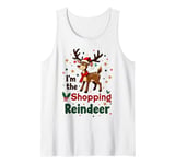 I'm The Shopping Reindeer Christmas Matching Tank Top