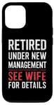 Coque pour iPhone 12/12 Pro Funny, retraité sous une nouvelle direction, voit sa femme pour plus de détails