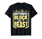 Drop Like a Butterfly Block Like a Beast Goalie Ice Hockey T-Shirt