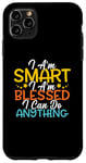 Coque pour iPhone 11 Pro Max Citation « I Am Smart I m Blessed I Can Do Anything Christian »