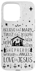 iPhone 15 Pro Max Believe Like Mary Trust Like Joseph Hope Like Shepherds Xmas Case