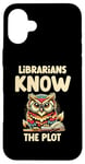 iPhone 16 Plus Librarians Know The Plot Librarian Book Reading Books Case