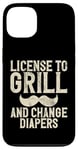 Coque pour iPhone 13 Licence pour griller et changer les couches New Dad