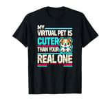 My Virtual Pet Is Cuter Gamer Pet Lover Tee T-Shirt