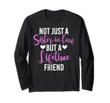 A Lifetime Friend Sister in Law Long Sleeve T-Shirt