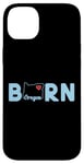 Coque pour iPhone 14 Plus Oregon Born with State of Oregon in the word Born