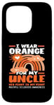 Coque pour iPhone 15 Pro I Wear Orange For My Uncle Sensibilisation à la sclérose en plaques