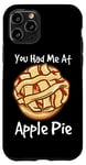 iPhone 11 Pro You Had Me At Apple Pie American Dessert Caramel Apple Pie Case