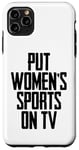 Coque pour iPhone 11 Pro Max Put Women's Sports On Tv -.