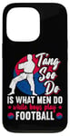 Coque pour iPhone 13 Pro It Is What Men Do While Boys Play Football Funny Tang Soo Do