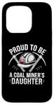 iPhone 15 Pro Proud To Be The Daughter Of A Coal Miner Case