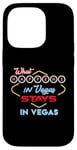 iPhone 14 Pro What Happens in Vegas Stays in Vegas Fun Vegas Trip Case