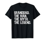 Granddad The Man The Myth The Legend Cool Funny Grand-Dad T-Shirt