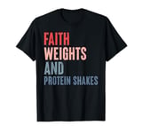 Gym Training - Faith Weights And Protein Shakes T-Shirt