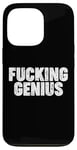 Coque pour iPhone 13 Pro Fucking Genius