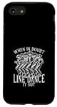 Coque pour iPhone SE (2020) / 7 / 8 En cas de doute, Line Dance It Out Line Dancing