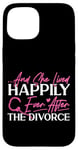 iPhone 15 Happy Divorce Party …And She Lived Happily Ever After The Case