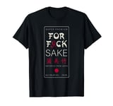 For Fuck Sake Japanese Kanji Symbol Sake Alcohol From Japan T-Shirt