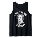 I Put The Poe In Poetry Tank Top