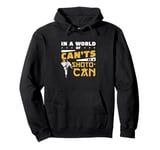 In A World Of Can'ts Be A Shoto-Can Cool Shotokan Karate Fan Pullover Hoodie