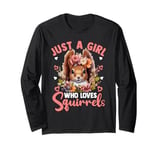 Just A Girl Who Loves Squirrels Women Girls Squirrel Lover Long Sleeve T-Shirt