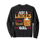 Just A Latkes Lovin' Kinda Girl Chanukah Jewish Hanukkah Sweatshirt