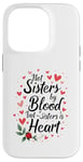 iPhone 14 Pro Not Sisters by Blood but Sisters by Heart Soul Sister Case