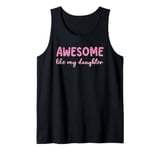 Awesome Like My Daughter Leopard Print Funny Mothers Day Tank Top