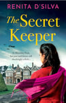 The Secret Keeper: A BRAND NEW utterly beautiful historical story of love and loyalty from Renita D'Silva (English Edition)