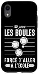 Coque pour iPhone XR Né pour les boules Boccia Boule Pétanque boules Drôle