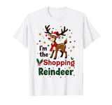 I'm The Shopping Reindeer Christmas Matching T-Shirt