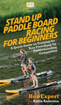 Stand Up Paddle Board Racing for Beginners