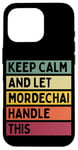 iPhone 16 Pro Keep Calm And Let Mordechai Handle This Funny Custom Retro Case