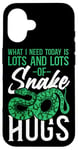 iPhone 16 Snake Serpent What I Need Today Is Lots & Lots Of Snake Hugs Case