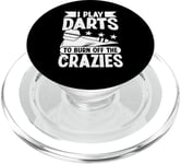 I play darts to burn off the crazies - Darts PopSockets PopGrip for MagSafe