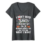 Womens I Don't Need Santa I Already Sit On A Bearded Man's Lap And V-Neck T-Shirt