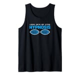 Funny Hypnotist Look Into My Eyes Hypnosis Tank Top