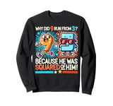 Math Joke Why Did 9 Run From 3 Because He Was Squared of Him Sweatshirt