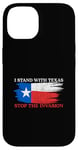 iPhone 14 I Stand With Texas Stop the Invasion Case