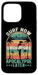 iPhone 15 Pro Max Surf Now Apocalypse Later Case