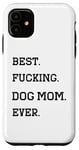 Coque pour iPhone 11 T-shirt amusant pour la fête des mères avec inscription « Best Fucking Dog Mom