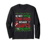 Santa Watching Nice To Your Tour Guide Xmas Job Team Long Sleeve T-Shirt